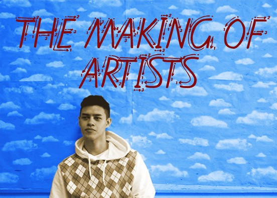 THE MAKING OF ARTISTS