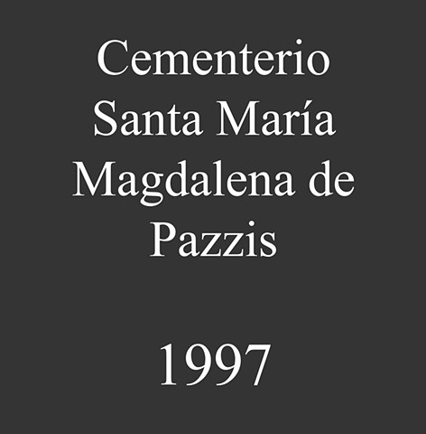 Cementerio Santa Maria Magdalena de Pazzis. 1997
