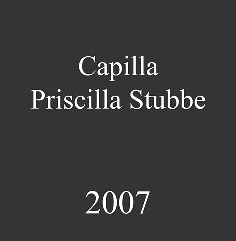 Capilla Priscila Stubbe. 2007