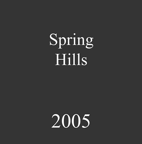Spring Hills. 2005