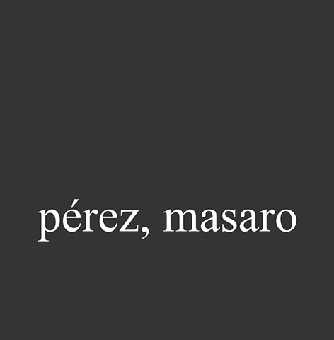 Pérez, Masaro