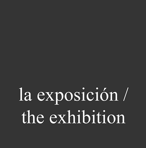 La Exposición / The Exhibition