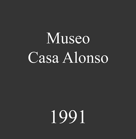 Museo Casa Alonso. 1991
