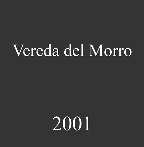 Vereda del Morro. 2001