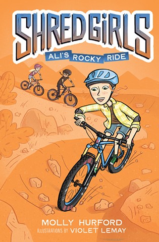 "Shred Girls: Ali's Rocky Ride" by Molly Hurford, illustration by Violet Lemay