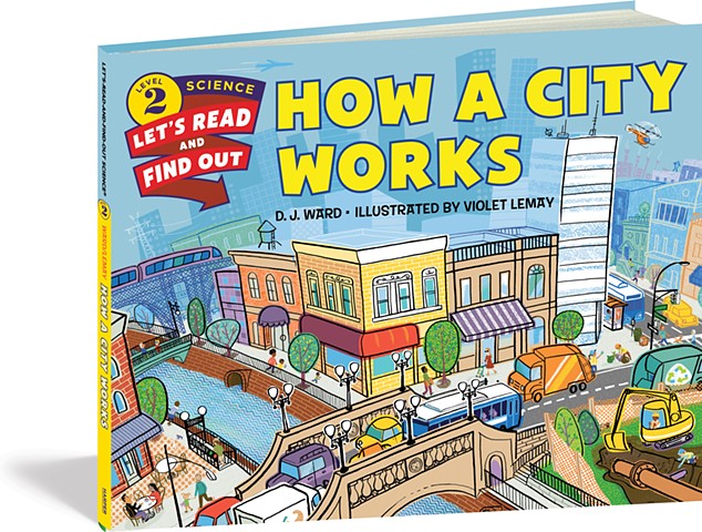 Violet Lemay, How a City Works, city skyline, city art, city book for kids, illustration, buildings, cars, bridge, consruction