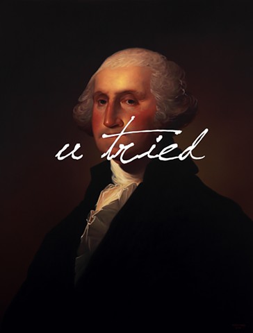 George Washington: You Tried