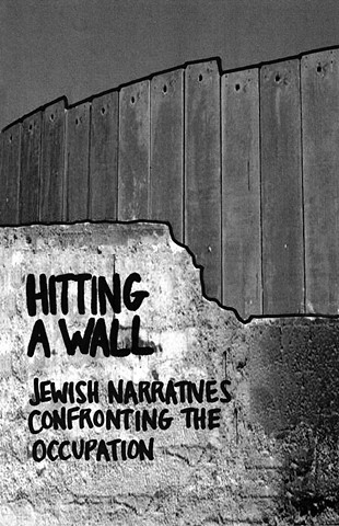 Hitting a Wall: Jewish Narratives Confronting the Occupation
