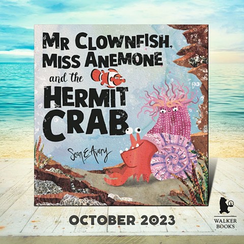 Mr Clownfish, Miss Anemone & The Hermit Crab