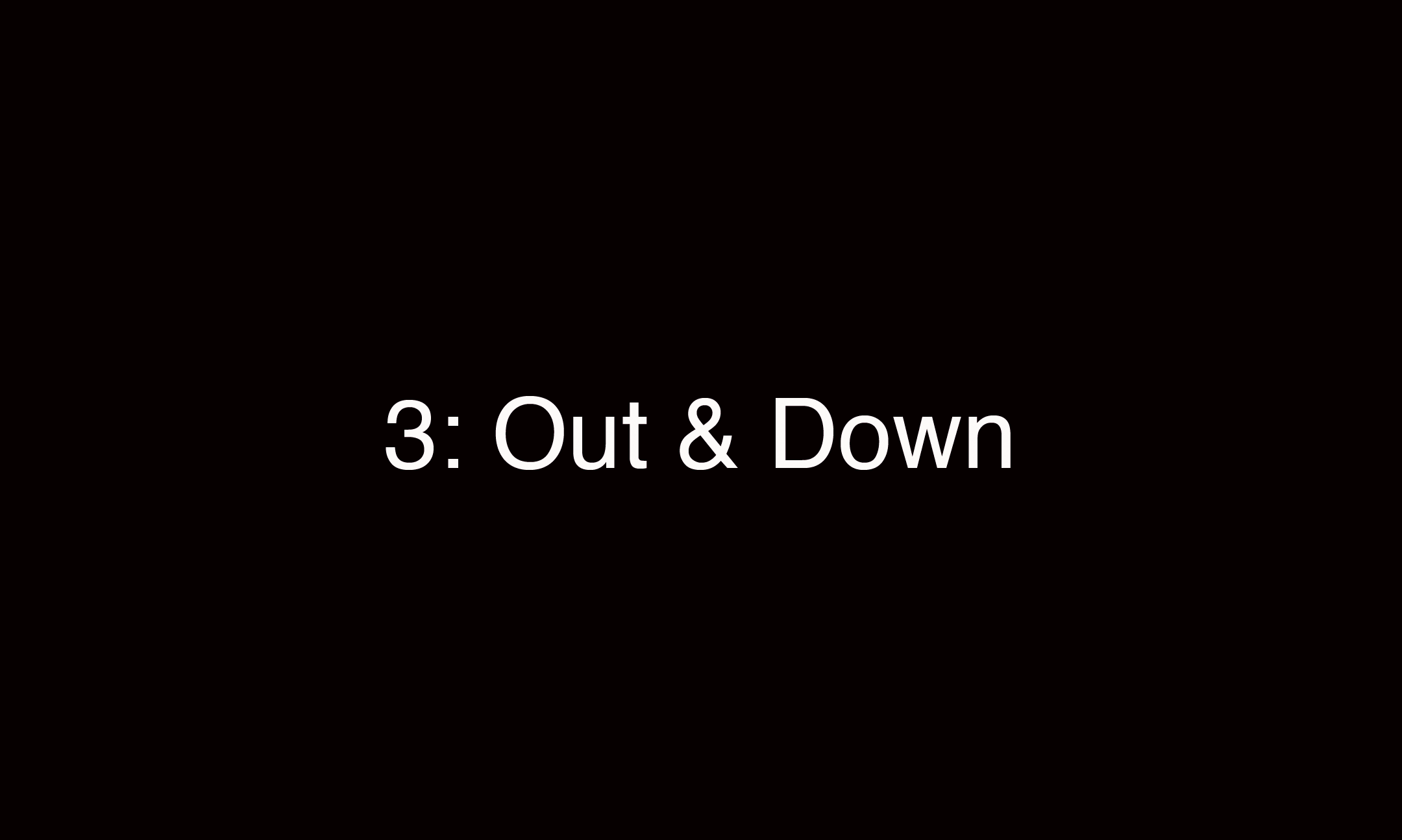 3: Out&Down