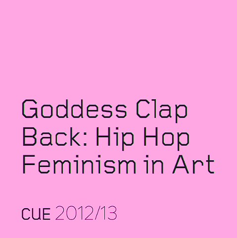 Goddess Clap Back: Hip Hop Feminism in Art at CUE Foundation