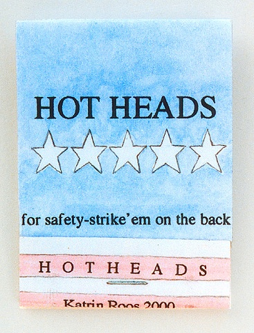 Hot Heads
for safety : strike' em on the back