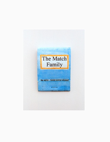 The Match Family
be safe : keep cover closed