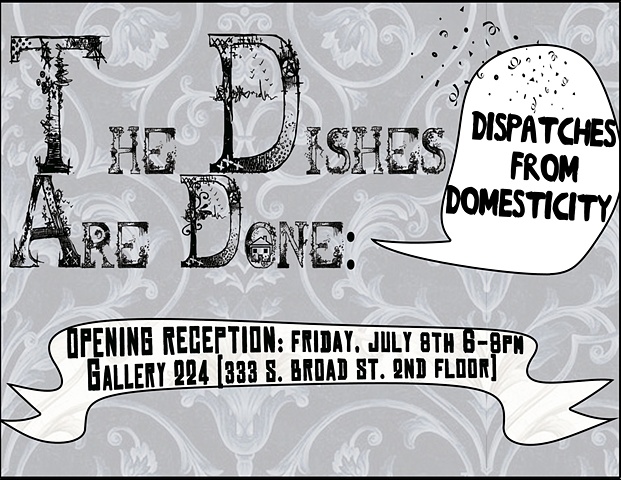 The Dishes are Done: Dispatches from Domesticity
Flyer design by Veronica Cianfrano