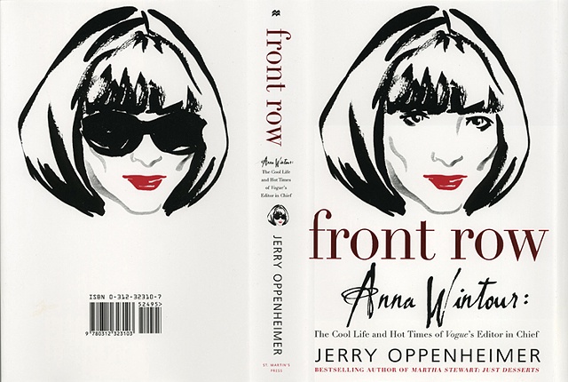 Front Row Anna Wintour: The Hot Times and Cool Life of Vogue's Editor in Chief
by Jerry Oppenheimer