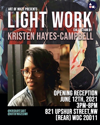 ArtofNoize Gallery presents "Light Work" : a Collection of Works by Kristen Hayes-Campbell