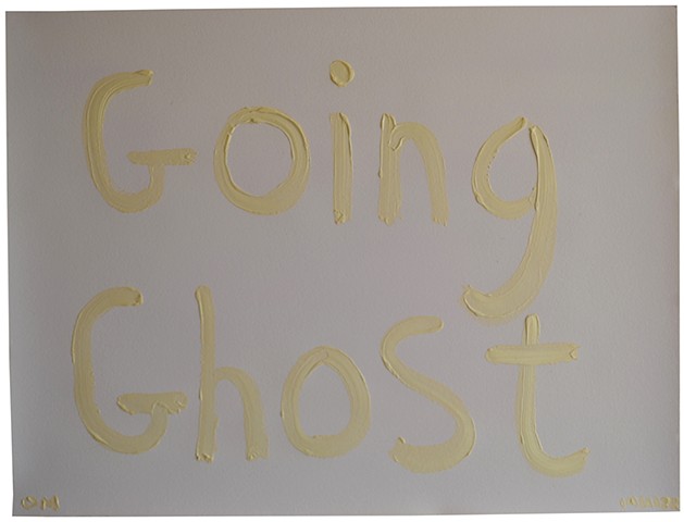 text, going ghost, white, white on white, painting, fine art, contemporary 