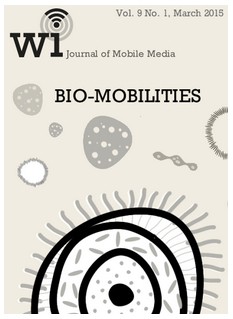 Wi: journal of mobile media 2015: Vol. 9 No. 1. Bio-Mobilities Issue