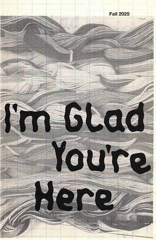 I'm Glad Your Here Volume One, Fall 2025
