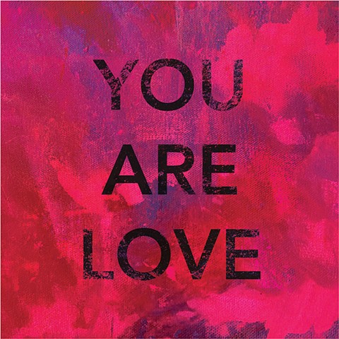 You Are Love Prints