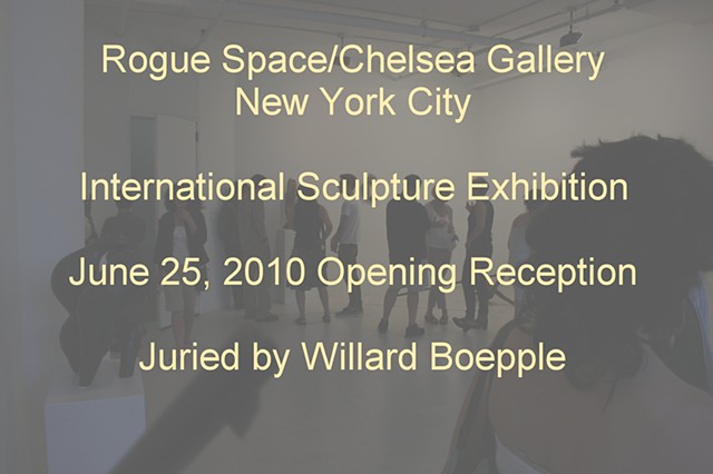 Rogue Space/Chelsea International Sculpture Exhibition New York City