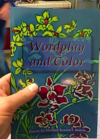 Cover for 'Wordplay & Color,' book of poems by Michael K. Brown