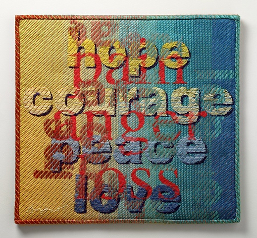 "Hope Courage Peace Love - Pain Anger Loss"