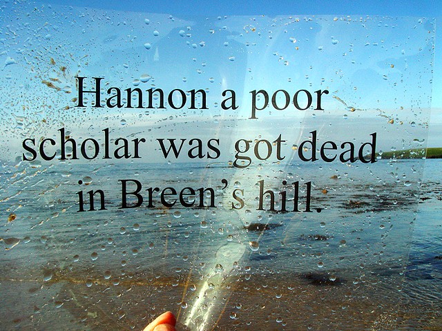 Hannon a poor scholar got dead on Breen's hill.