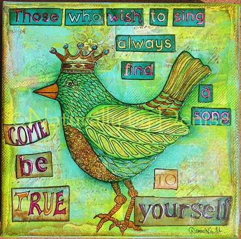 Those who wish to sing, always find a song, 6x6 mixed Media Original