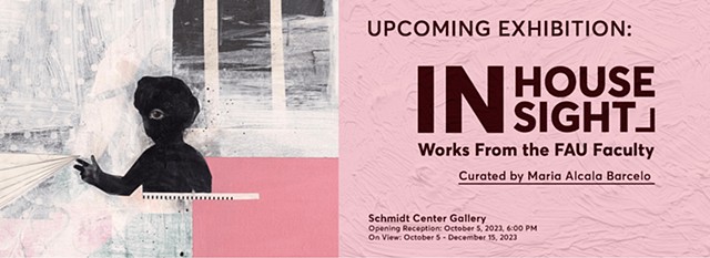 In HOUSE/SIGHT Works from the FAU Faculty