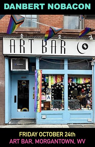 Friday October 24th - Art Bar, MORGANTOWN, WV
