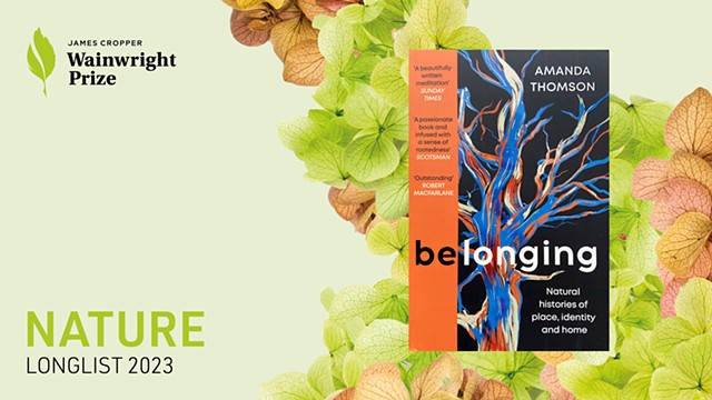 Belonging Longlisted for the James Cropper Wainwright Nature Writing Prize @023