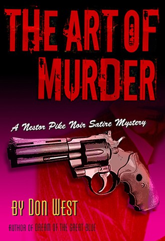 THE ART OF MURDER - A Nestor Pike Noir Mystery Satire