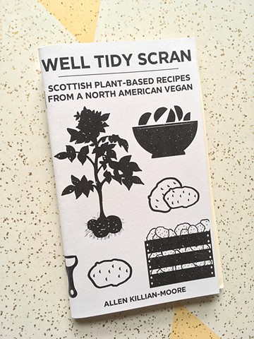 WELL TIDY SCRAN: SCOTTISH PLANT BASED RECIPES FROM A NORTH AMERICAN VEGAN