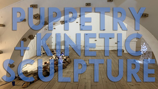 Puppetry and Kinetic Sculpture