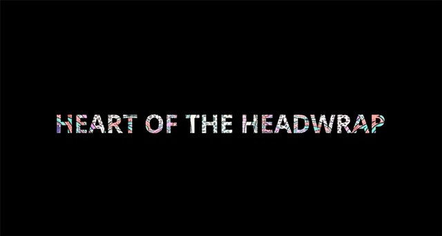 Heart of Headwrap Documentary