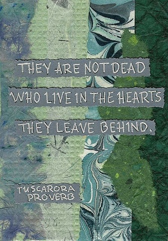 Tuscadora Proverb - They are Not Dead