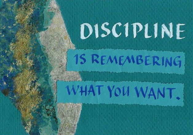 Discipline is Remembering What You Want