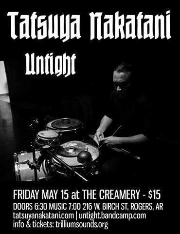 Tatsuya Nakatani / Untight at the Creamery, 5/15/26