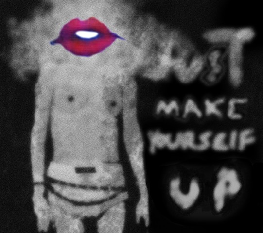 TITLE: JUST MAKE YOURSELF UP
