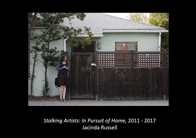 Stalking Artists: In Pursuit of Home, 2011 - 2017