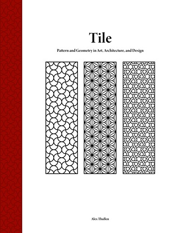 E-book "Tile: Pattern and Geometry in Art, Architecture, and Design" by Alex Thullen