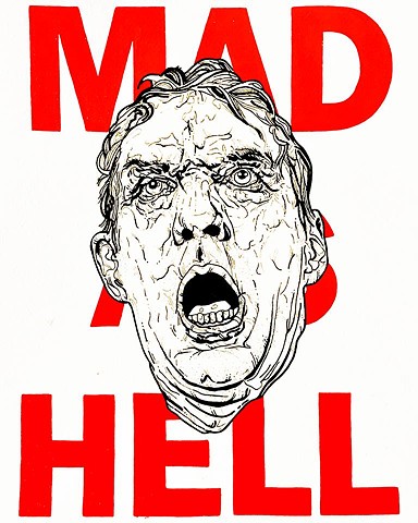 "MAD AS HELL"