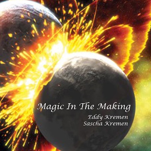 Magic In The Making
Music - Eddy Kremen
Lyrics - Sascha Wassermann-Kremen