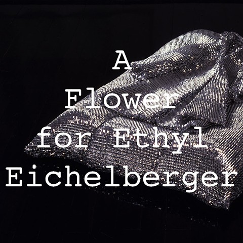 A Flower for Ethyl Eichelberger