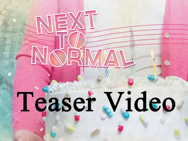 Next to Normal 
Teaser Video