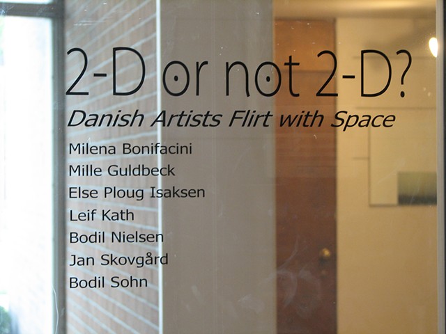 2-D or not 2-D? Danish Artists Flirt with Space, Willard Wankelman Gallery, Bowling Green State University