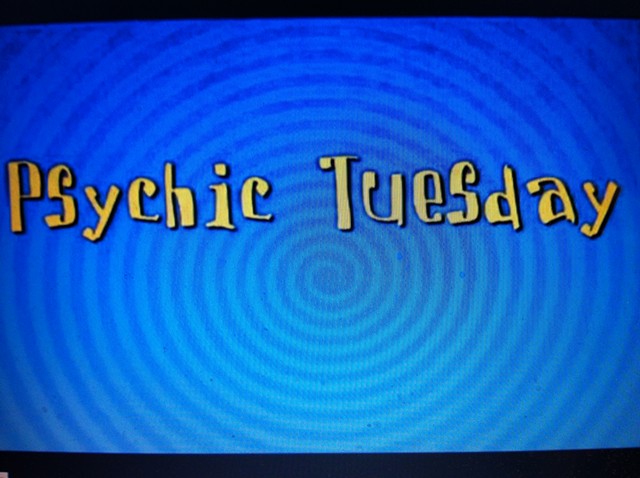 *Psychic Tuesday
