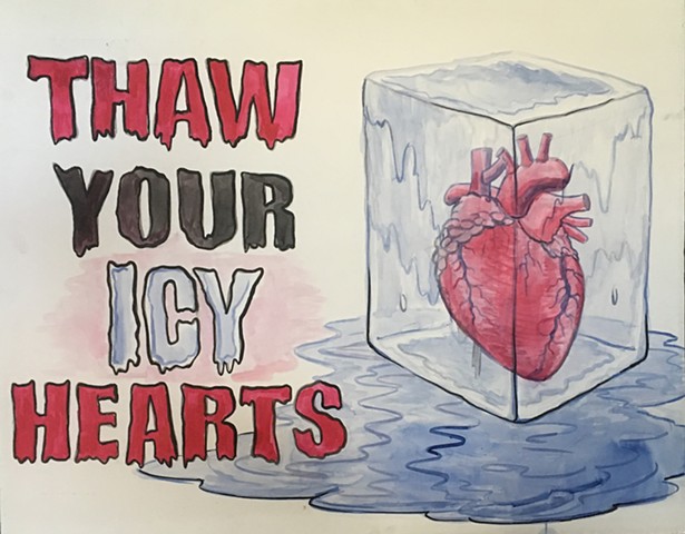 THAW YOUR ICY HEARTS (for the Kent County Commissioner meeting)