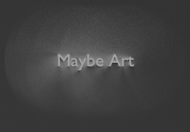 Maybe Art